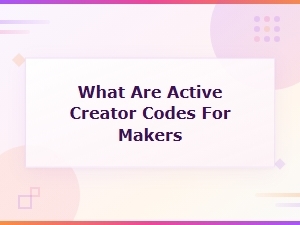 Active Creator Codes for Makers – Updated List