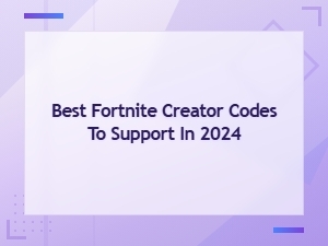 Best Fortnite Creator Codes to Support in 2024 – Full List & Guide